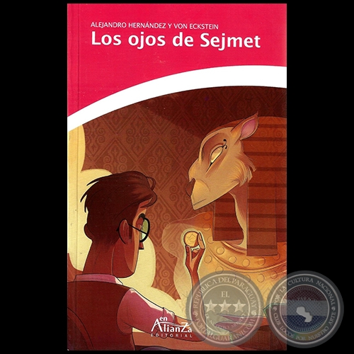 LOS OJOS DE SEJMET - Autor: ALEJANDRO HERNÁNDEZ Y VON ECKSTEIN - Año 2017